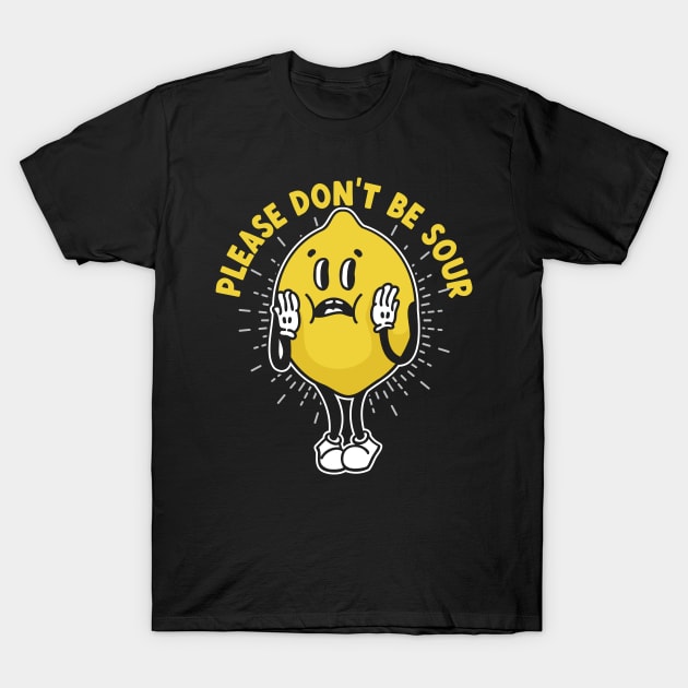 Lemonade Lemon Pun Please Do Be Sour T-Shirt by Print-Dinner